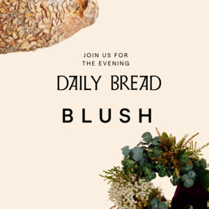 CHRISTMAS WITH BLUSH & DAILY BREAD - 11TH DECEMBER