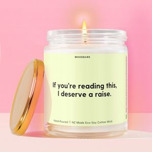 Humour Sass Candles: If you’re reading this, I deserve a raise.