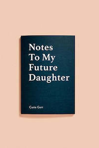 Notes to My Future Daughter