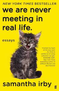 Essays: We Are Never Meeting in Real Life