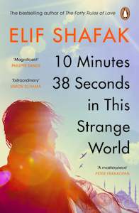 Contemporary Fiction: 10 Minutes 38 Seconds in this Strange World