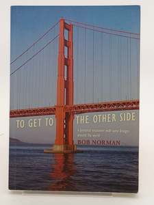 To Get To The Other Side: A Personal Encounter With Some Bridges Around The Worl&hellip;