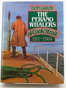 Perano Whalers of Cook Strait, 1911-1964 by Don Grady