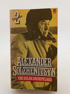 The Gulag Archipelago by Aleksandr Isaevich Solzhenitsyn