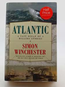 History: Atlantic: A Vast Ocean of a Million Stories by Simon Winchester,