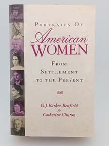Portraits of American Women: From Settlement to the Present by G. J. Barker-Benf&hellip;