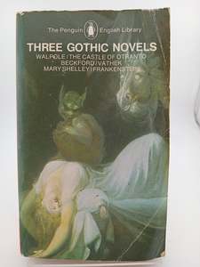 Horror: Three Gothic Novels: The Castle of Otranto; Vathek; Frankenstein by Horace Walpole, William Beckford, Mary Shelley, Peter Fairclough, Mario Praz