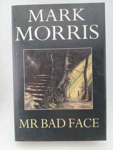 Mr Bad Face by Mark Morris