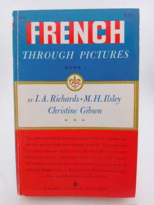 Languages: French Through Pictures Book 1 by I. A. Richards, M. H. Ilsley, Christine Gibson