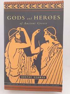 Myths Legends: Gods and Heroes of Ancient Greece (The Pantheon Fairy Tale and Folklore Library) by Gustav Schwab