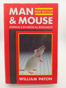 Man and Mouse: Animals in Medical Research by William Paton