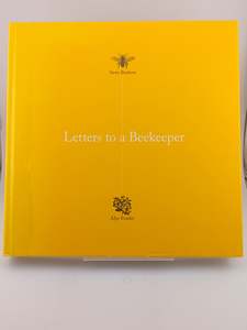 Letters to a Beekeeper by Alys Fowler, Steve Benbow