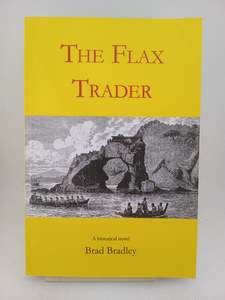 The Flax Trader by Brad Bradley