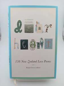 Nz Fiction: Dear Heart, 150 New Zealand Love Poems by Paula Green