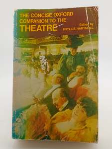 The Concise Oxford Companion to the Theatre by Phyllis Hartnoll (Edited)