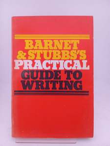 Barnet & Stubb's Practical Guide to Writing by Sylvan Barnet, Marcia Stubbs