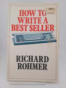 How to Write a Bestseller by Richard Rohmer