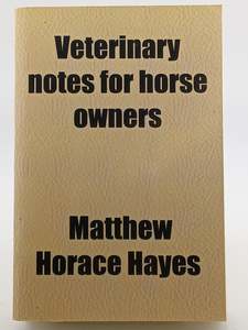 Veterinary Notes for Horse Owners by Matthew Horace Hayes