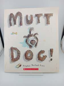 Mutt Dog! by Stephen Michael King