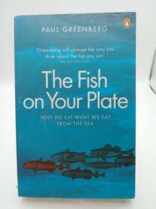 Pets: Fish on Your Plate: Why We Eat What We Eat from the Sea by Paul Greenberg