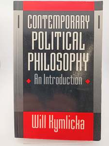 Contemporary Political Philosophy: An Introduction by Will Kymlicka