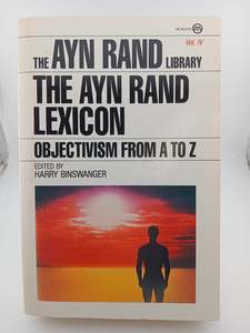 Philosophy: The Ayn Rand Lexicon: Objectivism from A to Z (Ayn Rand Library Vol IV) by Ayn Rand, Harry Binswanger