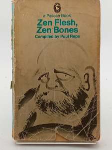 Zen Flesh, Zen Bones by Paul Reps