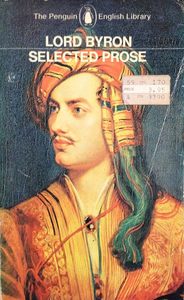 Lord Byron, The Selected Prose by Lord George Gordon Byron, Peter Gunn