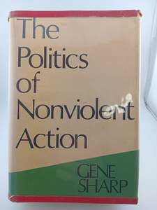 The Politics of Nonviolent Action by Gene Sharp