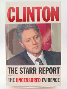Clinton: The Starr Report by Kenneth Starr