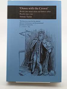 Down with the Crown': British Anti-monarchism and Debates about Royalty sin&hellip;