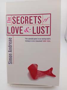 The Secrets Of Love And Lust: The Science and Psychology of Sex, Love and Marria&hellip;
