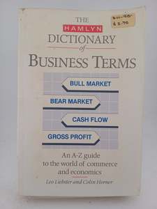 Reference: The Hamlyn Dictionary of Business Terms by Leo Liebster, Colin Horner
