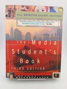 The Media Student's Book: Third Edition by Gill Branston, Roy Stafford