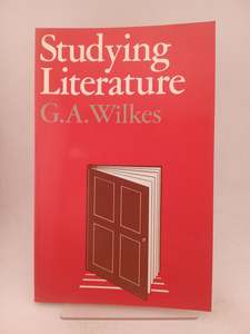 Studying Literature by G. A. Wilkes