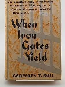 When Iron Gates Yield by Geoffrey T. Bull