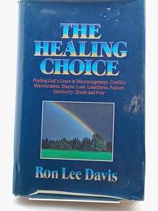 The Healing Choice by Ron Lee Davis