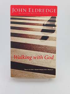Walking with God by John Eldredge