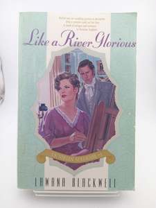 Like a River Glorious (Victorian Serenade #1) by Lawana Blackwell