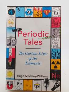 Periodic Tales: The Curious Lives of the Elements by Hugh Aldersey-Williams