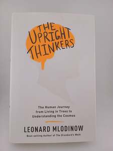 The Upright Thinkers: The Human Journey from Living in Trees to Understanding th&hellip;
