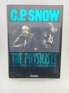 Science: The Physicists: a generation that changed the world by C. P. Snow