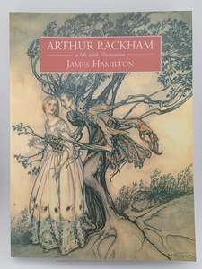 Arthur Rackham: A Life with Illustration by James Hamilton