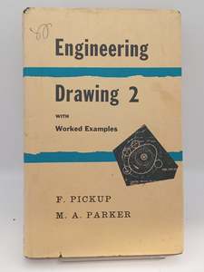 Engineering Drawing 2 with worked examples, volume 2 by F. Pickup and M. A. Parker