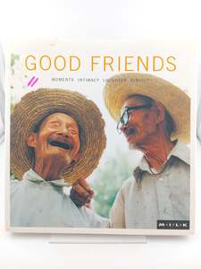 Good Friends: Moments Intimacy Laughter Kinship by Milk
