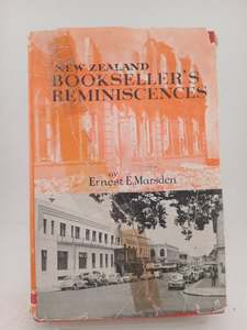Business Biography: New Zealand Bookseller's Reminiscences by Ernest E. Marsden