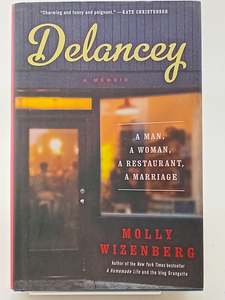 Business Biography: Delancey: A Man, a Woman, a Restaurant, a Marriage by Molly Wizenberg