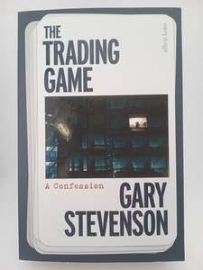 Business Biography: The Trading Game by Gary Stevenson
