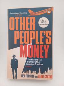 Business Biography: Other People’s Money: The rise and fall of Britain’s most audacious fraudster by Neil Forsyth