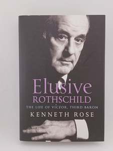 Elusive Rothschild: The Life of Victor, Third Baron by Kenneth Rose